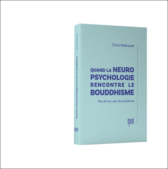 Quand la neuropsychologie rencontre le bouddhisme - Pas de soi, pas de problème 3