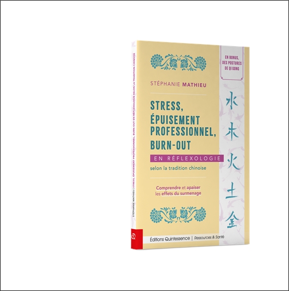 Stress, épuisement professionnel, burn-out en réflexologie selon la tradition chinoise - Comprendre et apaiser les effets du surmenage 3
