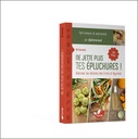 Ne jette plus tes épluchures ! Valoriser les déchets des fruits et légumes 3