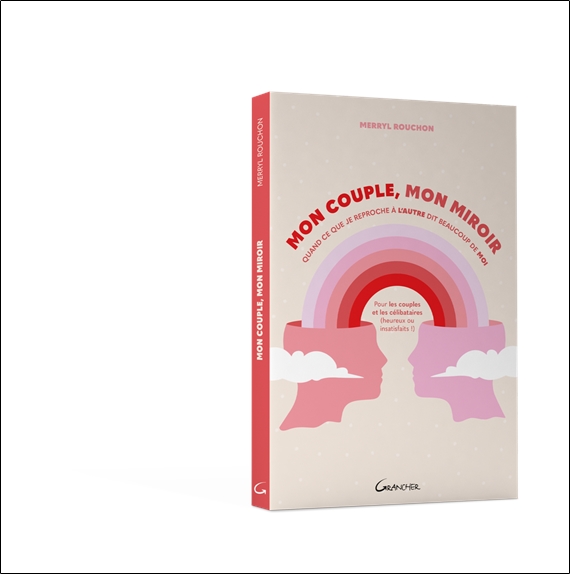 Mon couple, mon miroir  Quand ce que je reproche à l'autre dit beaucoup de moi 3