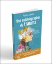 Une autobiographie du trauma - Mon histoire traumatique est aussi la vôtre 3