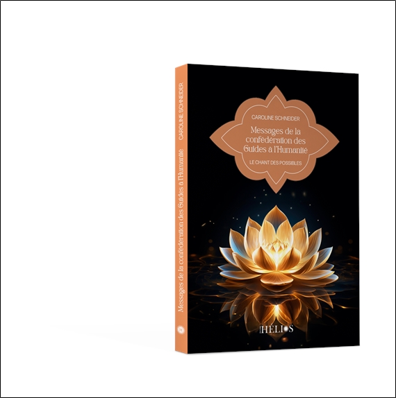 Messages de la confédération des Guides à l'Humanité - Le chant des possibles 3