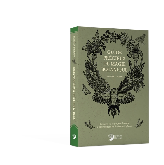 Guide précieux de magie botanique - Découvrez les usages pour la magie, la santé et la cuisine de plus de 45 plantes 3