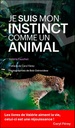 Je suis mon instinct comme un animal 3