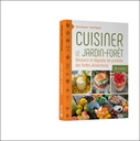 Cuisiner le jardin-forêt  Découvrir et déguster les produits des forêts alimentaires - 80 recettes 3