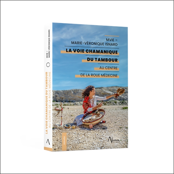 La voie chamanique du Tambour - Au centre de la Roue Médecine 3