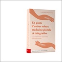En quête d'autres soins : médecine globale et intégrative - Les différentes approches thérapeutiques 3