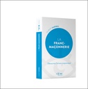 La Franc-maçonnerie - Découvrez l'univers maçonnique 3