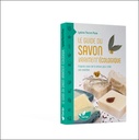 Le guide du savon vraiment écologique - Inspirez-vous de la nature pour créer vos recettes 3