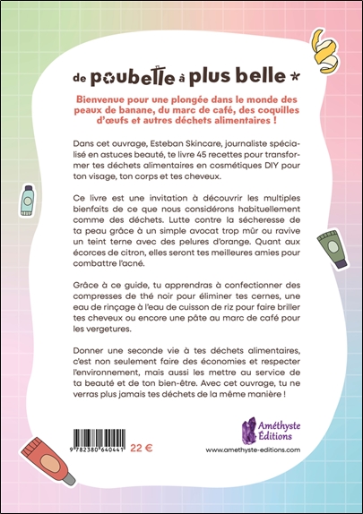 De poubelle à plus belle - Fabrique tes cosmétiques à partir d'épluchures et autres déchets alimentaires 2