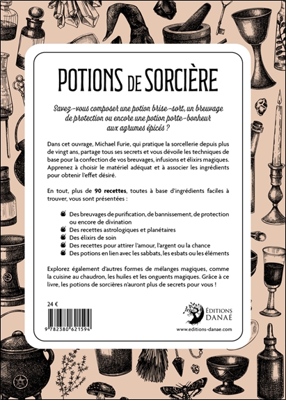 Potions de sorcière - La puissance des breuvages bouillonnants, des infusions frémissantes & des élixirs magiques 2