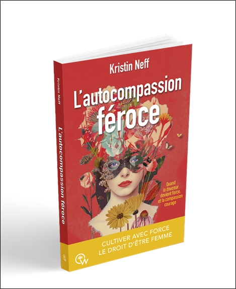 L'autocompassion féroce - Cultiver avec force le droit d'être femme 3