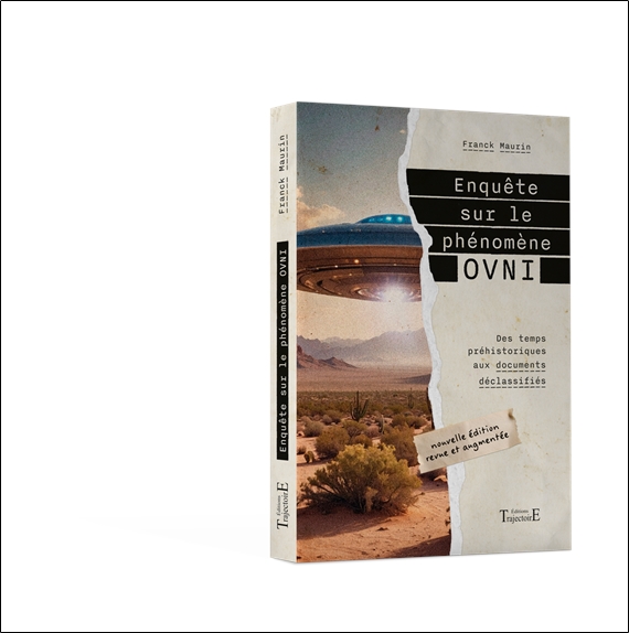 Enquête sur le phénomène OVNI - Des temps préhistoriques aux documents déclassifiés 3