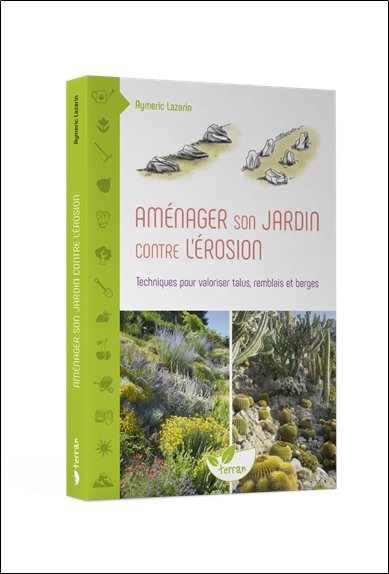 Aménager son jardin contre l'érosion - Techniques pour valoriser talus, remblais et berges 3