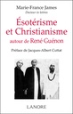Esotérisme et Christianisme autour de René Guénon  Esotérisme, occultisme, Franc-maçonnerie et Christianisme - Coffret 2 Tomes 3