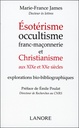 Esotérisme et Christianisme autour de René Guénon  Esotérisme, occultisme, Franc-maçonnerie et Christianisme - Coffret 2 Tomes 4