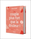 Le couple plus fort que la douleur ! Construire une relation positive et saine malgré les douleurs chroniques 3