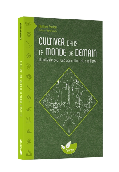 Cultiver dans le monde de demain - Manifeste pour une agriculture de cueillette 3