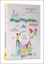 Je démissionne, bisous - Construisez la vie professionnelle qui vous ressemble grâce à 101 démissionnaires heureux 3