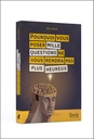 Pourquoi vous poser mille questions ne vous rendra pas plus heureux 3