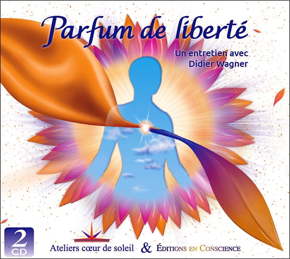 Parfum de Liberté - Un entretien avec Didier Wagner - 2 CD