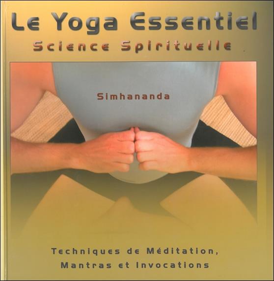 [9781896523705] Le Yoga Essentiel - Science Spirituelle - Techniques de méditation