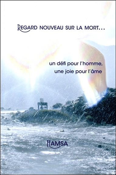 Regard nouveau sur la mort... - Un défi pour l'homme, une joie pour l'âme - Livre + CD