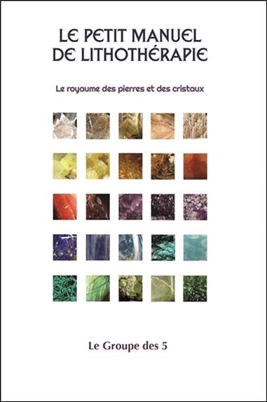 [9781896523880] Le petit manuel de lithothérapie - Le royaume des pierres et des cristaux