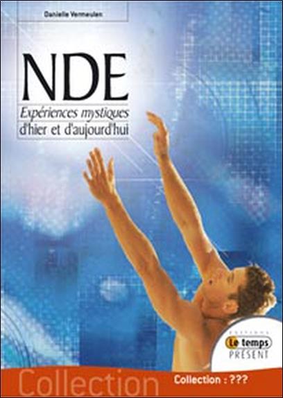 NDE - Expériences mystiques d'hier et d'aujourd'hui