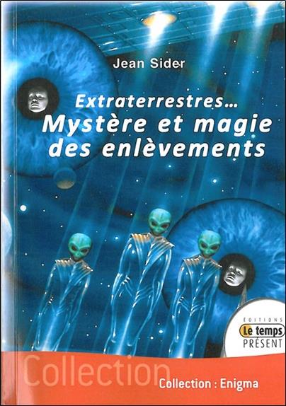 [épuisé] Extraterrestres... mystère et magie des enlèvements