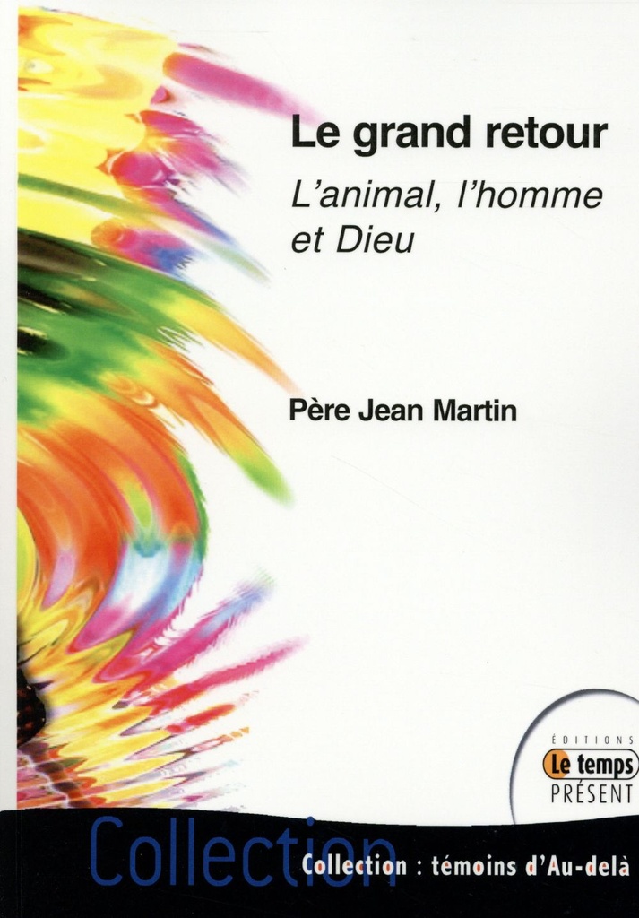 Le grand retour - L'animal, l'homme et Dieu