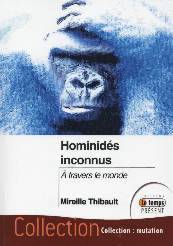 Hominidés inconnus - A travers le monde