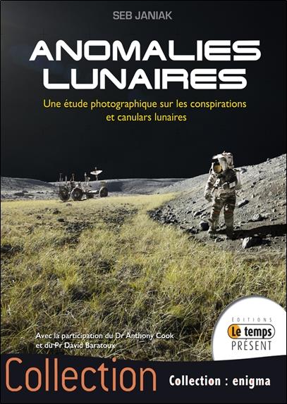 Anomalies lunaires - Une étude photographique sur les conspirations et canulars lunaires