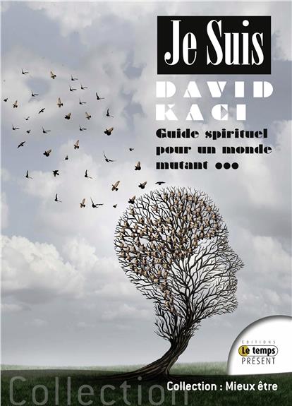 Je suis - Guide spirituel pour un monde mutant...
