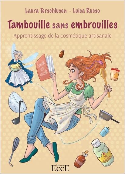 [9782351953280] Tambouille sans embrouilles - Apprentissage de la cosmétique artisanale