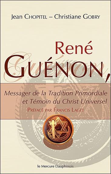 [9782356620255] René Guénon - Messager de la Tradition Primordiale et Témoin du Christ Universel