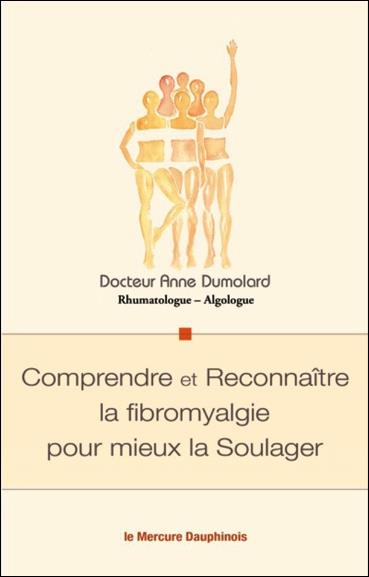 Comprendre et Reconnaître la fibromyalgie pour mieux la Soulager