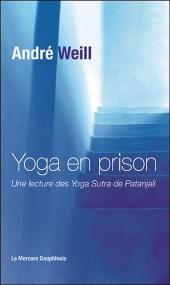 Yoga en prison - Une lecture des Yoga Sutra de Patanjali