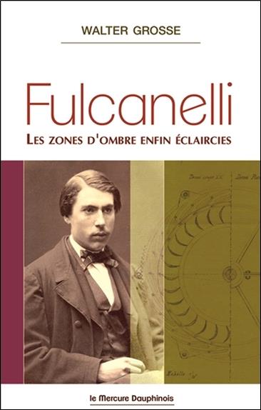 [9782356624710] Fulcanelli - Les zones d'ombre enfin éclaircies