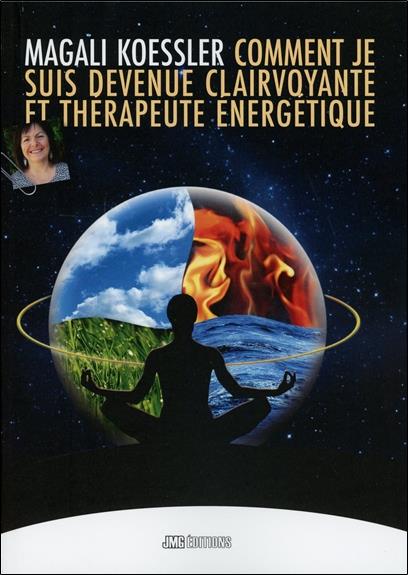 Comment je suis devenue clairvoyante et thérapeute énergétique