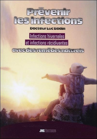 [épuisé] Prévenir les infections - Infections hivernales et infections récidivantes avec des remèdes naturels