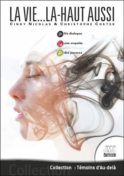 [9782357840645] [épuisé] La vie... là-haut aussi - Un dialogue, une enquête, des preuves