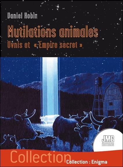[9782357841468] Mutilations animales - Ovnis et "Empire secret"