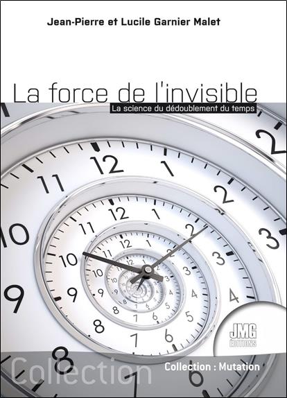 [9782357842267] La force de l'invisible - La science du dédoublement du temps
