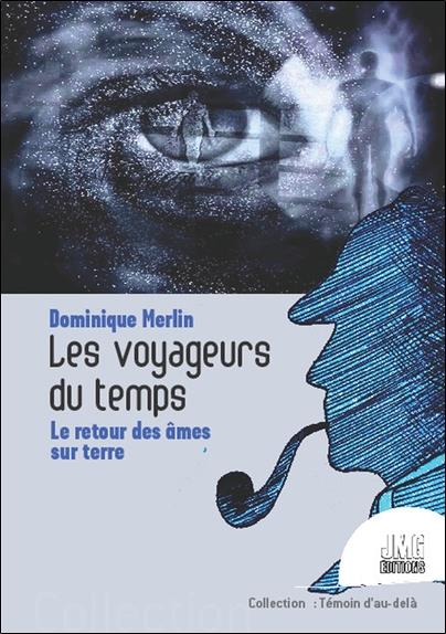 Les voyageurs du temps - Le retour des âmes sur terre