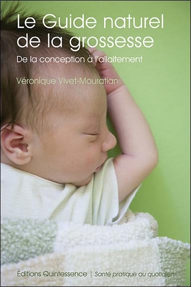 Le guide naturel de la grossesse - De la conception à l'allaitement