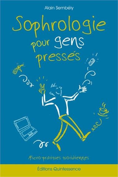 [épuisé] Sophrologie pour gens pressés