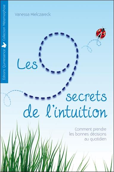 [épuisé] Les 9 secrets de l'intuition - Comment prendre les bonnes décisions au quotidien