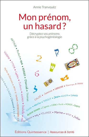 Mon prénom, un hasard ? Décryptez vos prénoms grâce à la psychogénéalogie