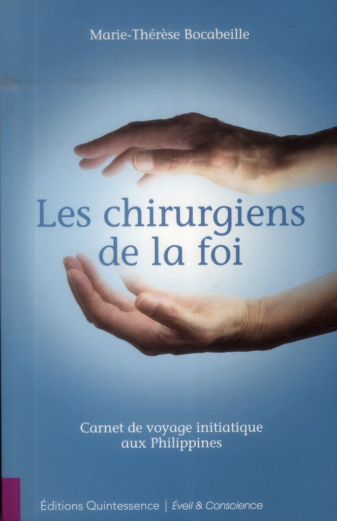 [épuisé] Les chirurgiens de la foi - Carnet de voyage initiatique aux Philippines
